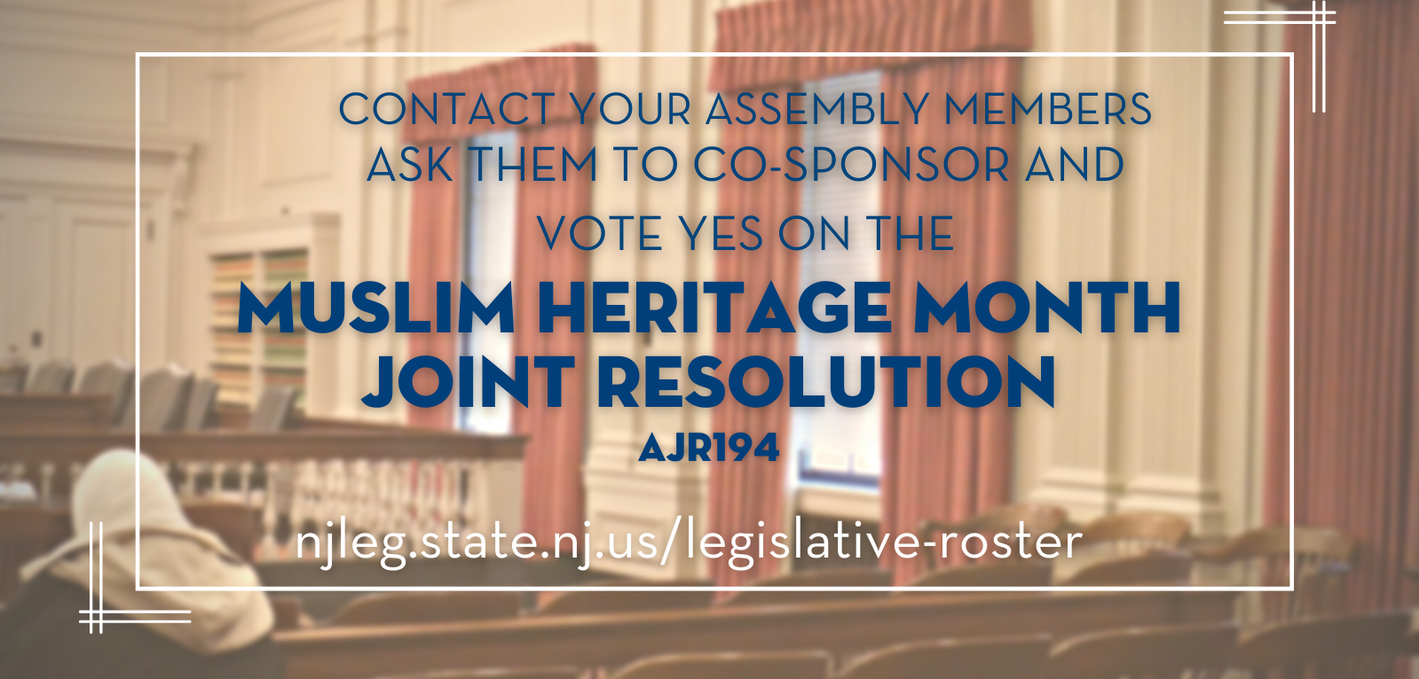 URGE YOUR ASSEMBLY REPRESENTATIVE TO VOTE YES FOR MUSLIM HERITAGE MONTH 